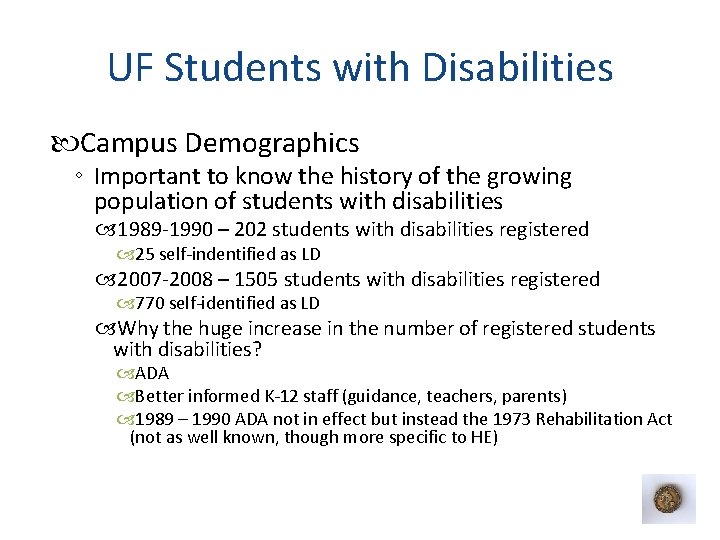 UF Students with Disabilities Campus Demographics ◦ Important to know the history of the