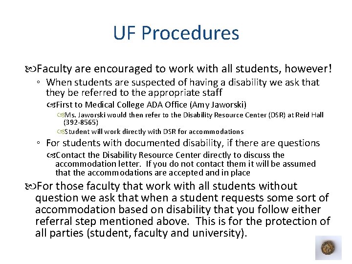 UF Procedures Faculty are encouraged to work with all students, however! ◦ When students