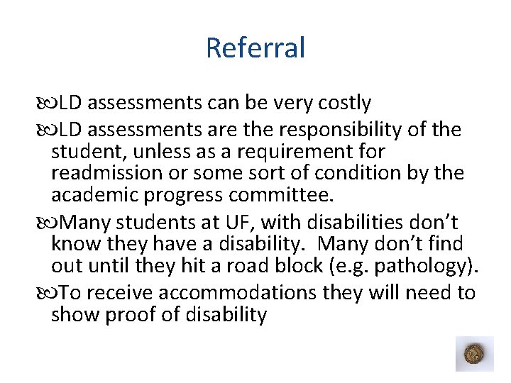 Referral LD assessments can be very costly LD assessments are the responsibility of the
