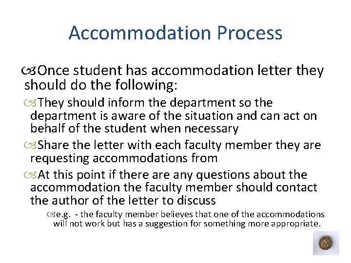Accommodation Process Once student has accommodation letter they should do the following: They should