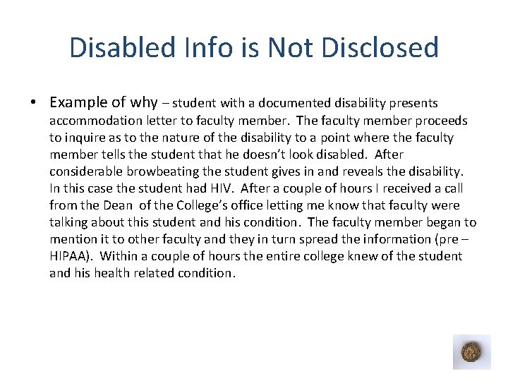 Disabled Info is Not Disclosed • Example of why – student with a documented