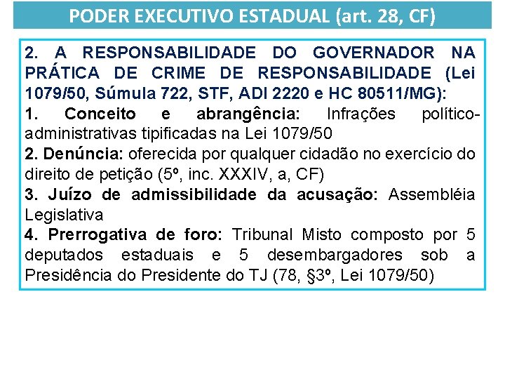 PODER EXECUTIVO ESTADUAL (art. 28, CF) 2. A RESPONSABILIDADE DO GOVERNADOR NA PRÁTICA DE