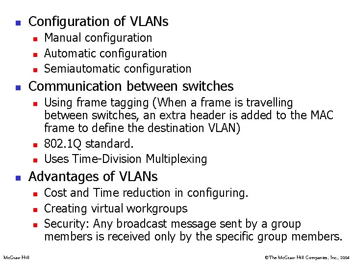 n Configuration of VLANs n n Communication between switches n n Manual configuration Automatic