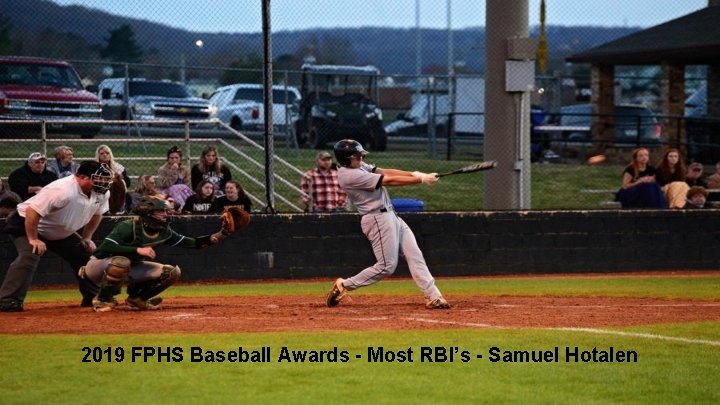 2019 FPHS Baseball Awards - Most RBI’s - Samuel Hotalen 