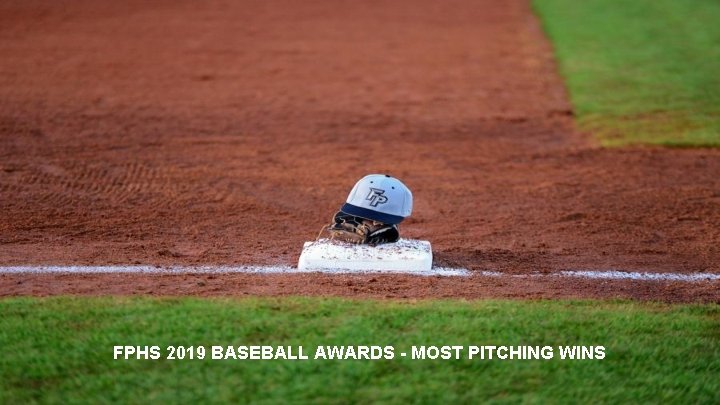 FPHS 2019 BASEBALL AWARDS - MOST PITCHING WINS 