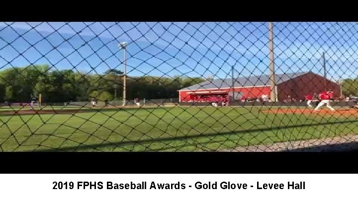 2019 FPHS Baseball Awards - Gold Glove - Levee Hall 