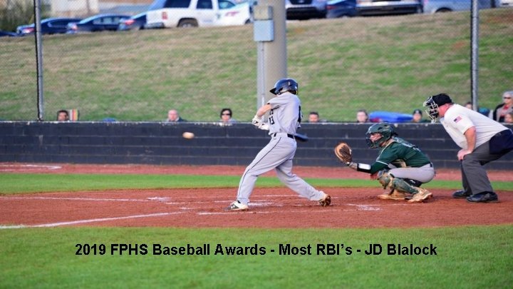 2019 FPHS Baseball Awards - Most RBI’s - JD Blalock 