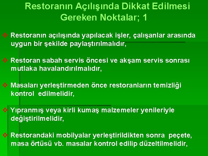 Restoranın Açılışında Dikkat Edilmesi Gereken Noktalar; 1 v Restoranın açılışında yapılacak işler, çalışanlar arasında