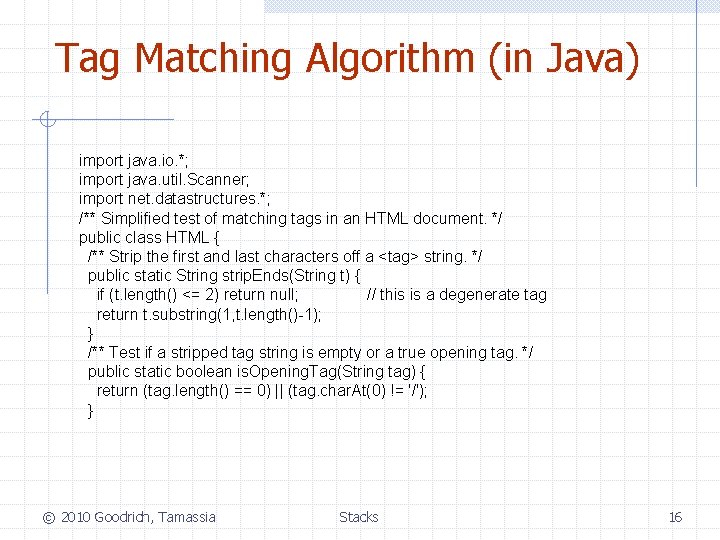 Tag Matching Algorithm (in Java) import java. io. *; import java. util. Scanner; import