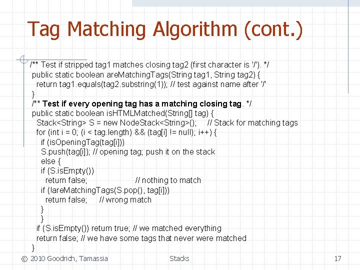 Tag Matching Algorithm (cont. ) /** Test if stripped tag 1 matches closing tag