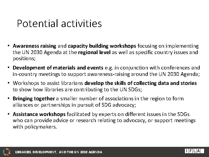 Potential activities • Awareness raising and capacity building workshops focusing on implementing the UN