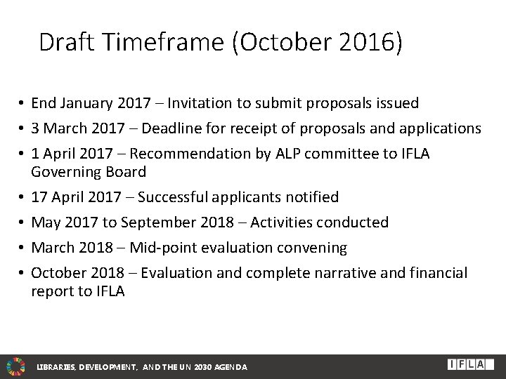 Draft Timeframe (October 2016) • End January 2017 – Invitation to submit proposals issued