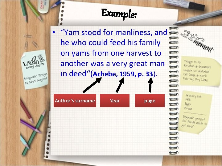 Example: • “Yam stood for manliness, and he who could feed his family on