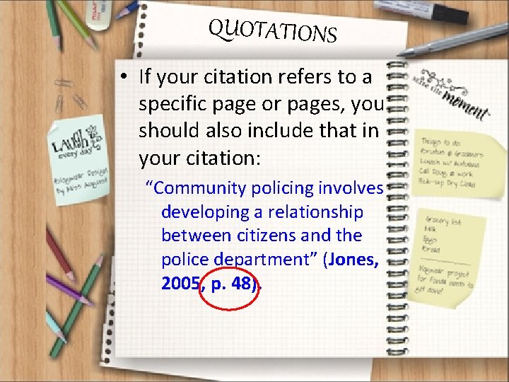 QUOTATIONS • If your citation refers to a specific page or pages, you should