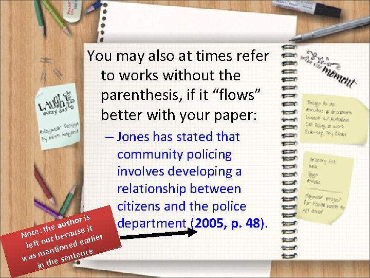 You may also at times refer to works without the parenthesis, if it “flows”