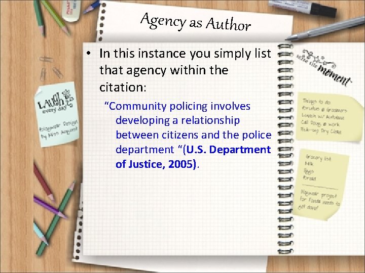Agency as Author • In this instance you simply list that agency within the