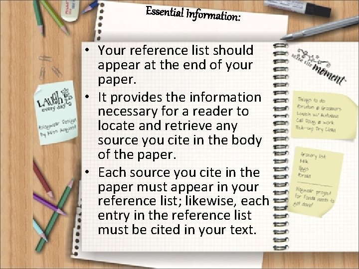 Essential Information: • Your reference list should appear at the end of your paper.