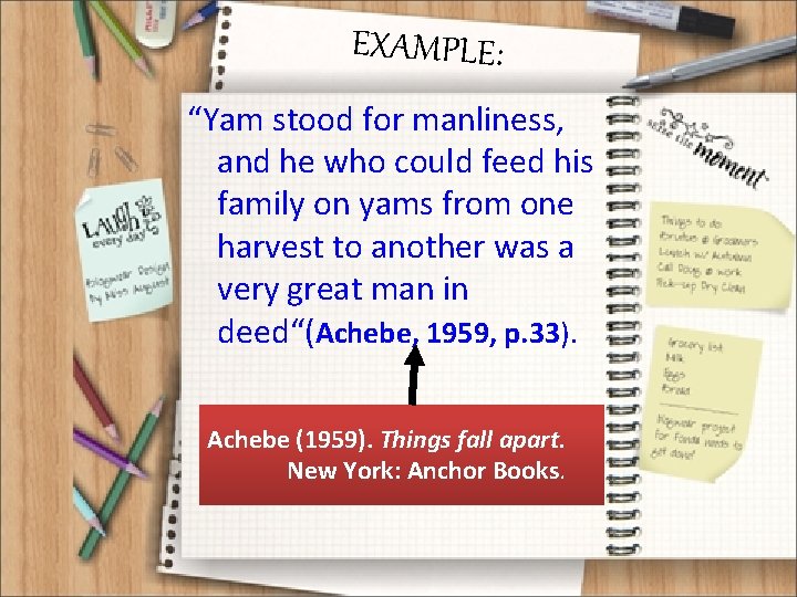 EXAMPLE: “Yam stood for manliness, and he who could feed his family on yams