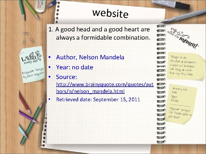website 1. A good head and a good heart are always a formidable combination.
