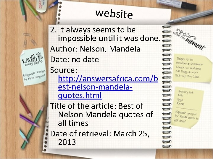 website 2. It always seems to be impossible until it was done. Author: Nelson,