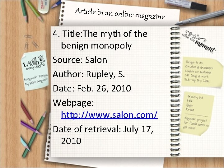 Article in an online ma gazine 4. Title: The myth of the benign monopoly