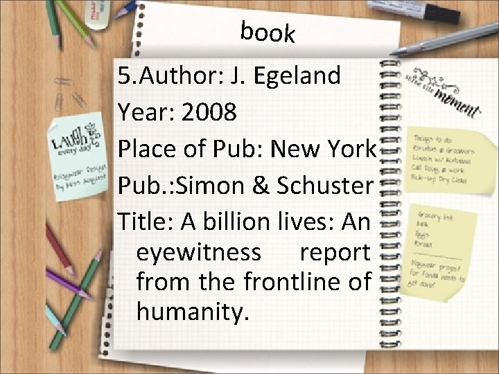 book 5. Author: J. Egeland Year: 2008 Place of Pub: New York Pub. :