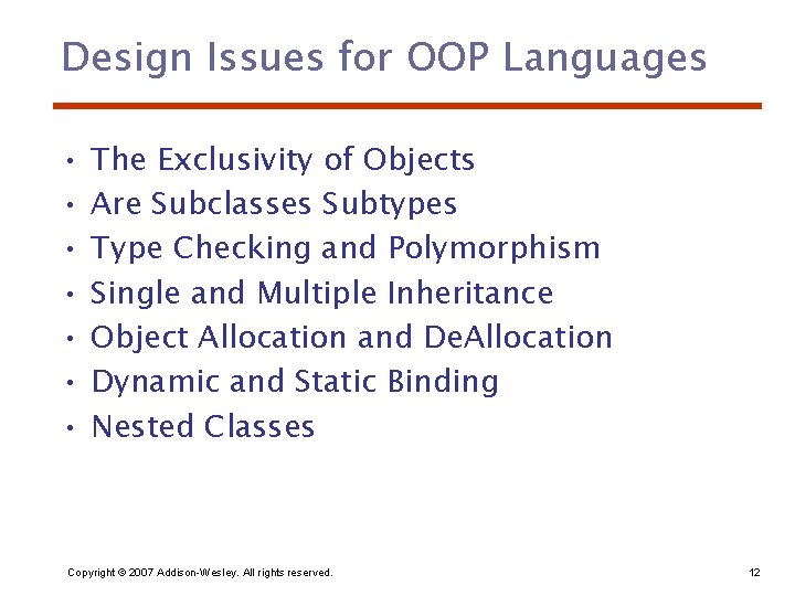 Design Issues for OOP Languages • • The Exclusivity of Objects Are Subclasses Subtypes