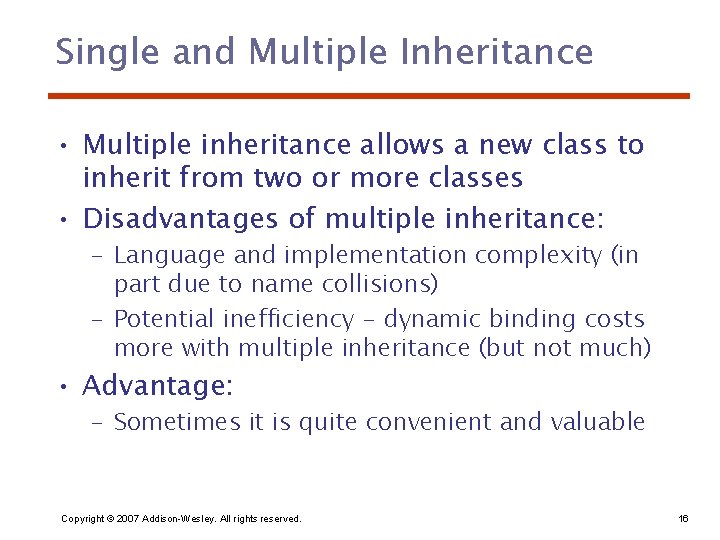 Single and Multiple Inheritance • Multiple inheritance allows a new class to inherit from
