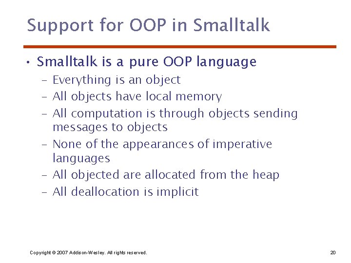 Support for OOP in Smalltalk • Smalltalk is a pure OOP language – Everything