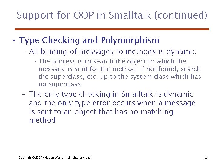 Support for OOP in Smalltalk (continued) • Type Checking and Polymorphism – All binding