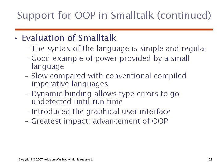 Support for OOP in Smalltalk (continued) • Evaluation of Smalltalk – The syntax of