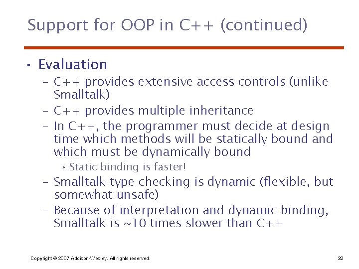 Support for OOP in C++ (continued) • Evaluation – C++ provides extensive access controls