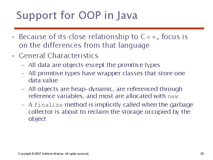 Support for OOP in Java • Because of its close relationship to C++, focus