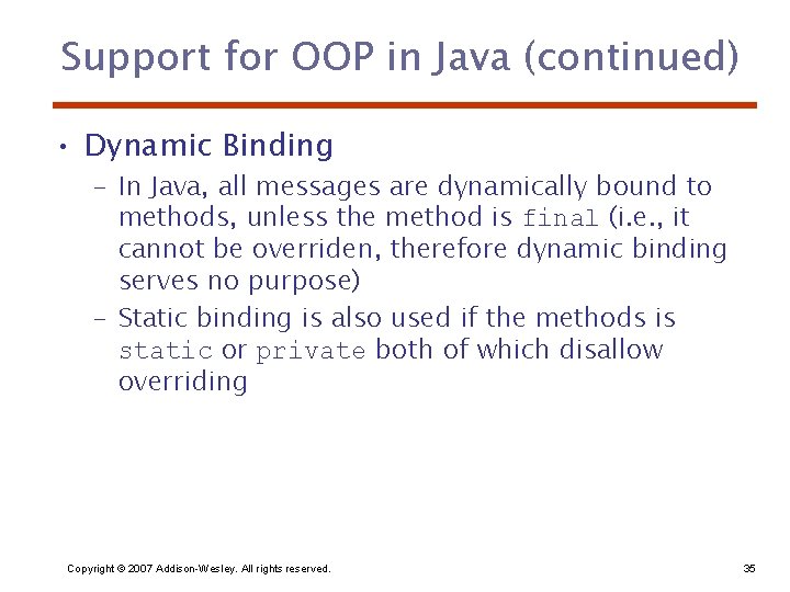 Support for OOP in Java (continued) • Dynamic Binding – In Java, all messages