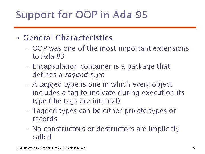Support for OOP in Ada 95 • General Characteristics – OOP was one of