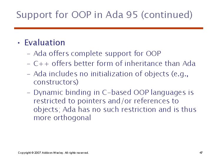 Support for OOP in Ada 95 (continued) • Evaluation – Ada offers complete support