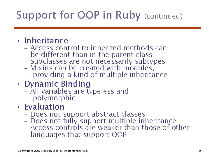 Support for OOP in Ruby (continued) • Inheritance - Access control to inherited methods
