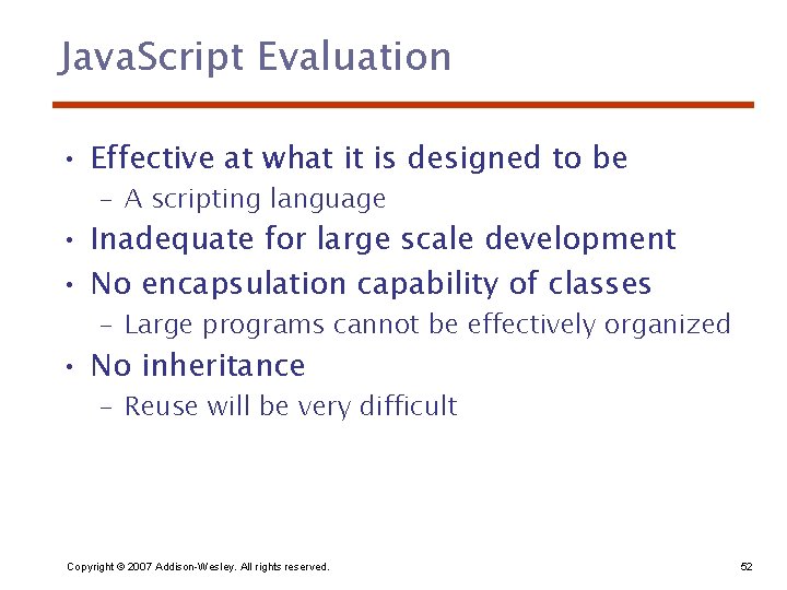 Java. Script Evaluation • Effective at what it is designed to be – A