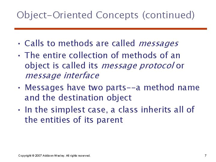 Object-Oriented Concepts (continued) • Calls to methods are called messages • The entire collection