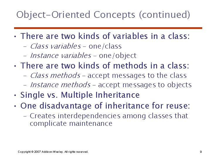 Object-Oriented Concepts (continued) • There are two kinds of variables in a class: –