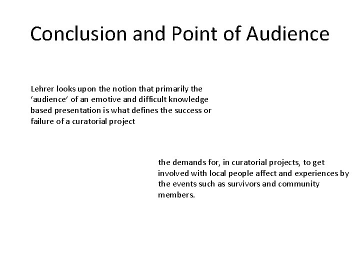 Conclusion and Point of Audience Lehrer looks upon the notion that primarily the ‘audience’