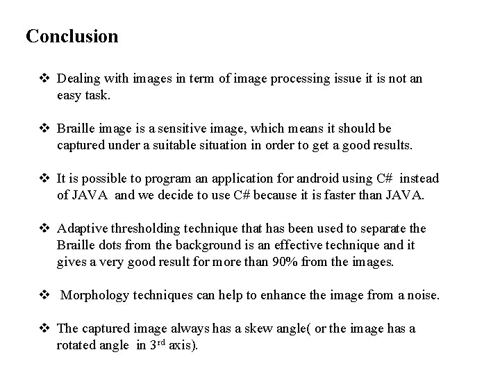 Conclusion v Dealing with images in term of image processing issue it is not