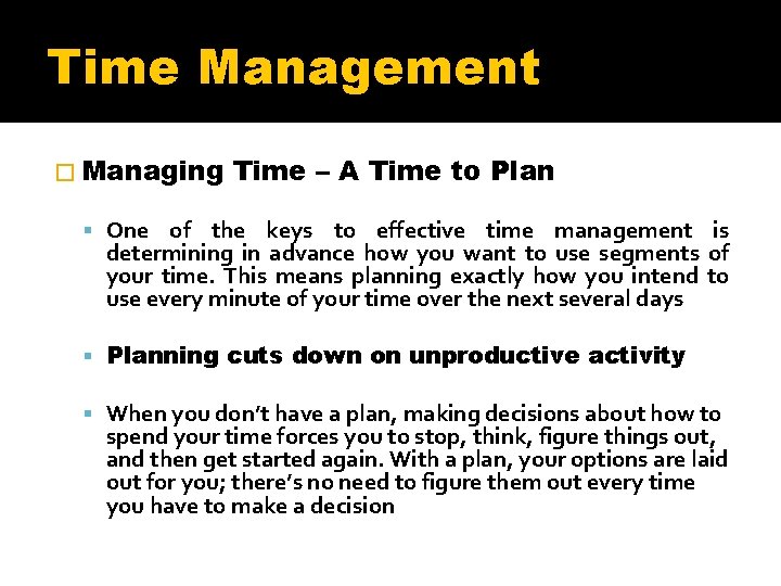 Time Management � Managing Time – A Time to Plan One of the keys