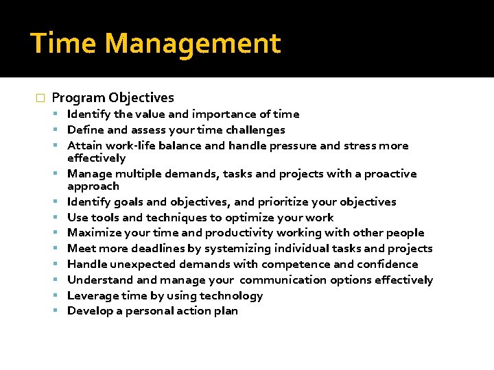 Time Management Time Management Program Objectives Identify the