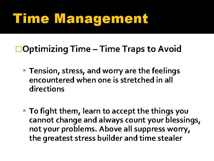 Time Management �Optimizing Time – Time Traps to Avoid Tension, stress, and worry are