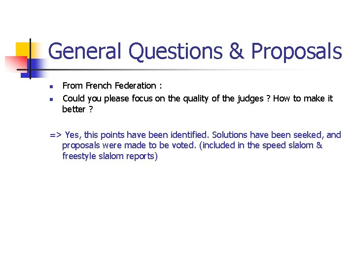 General Questions & Proposals n n From French Federation : Could you please focus