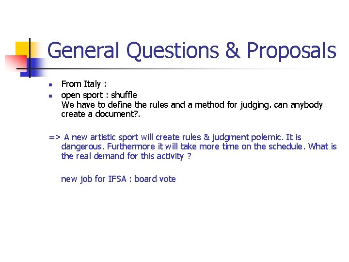 General Questions & Proposals n n From Italy : open sport : shuffle We