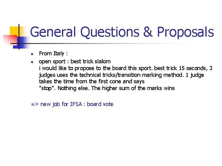 General Questions & Proposals n n From Italy : open sport : best trick