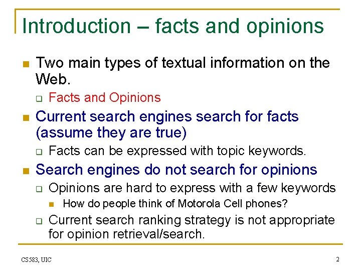 Introduction – facts and opinions n Two main types of textual information on the