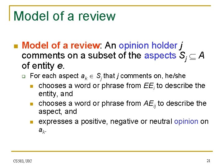 Model of a review n Model of a review: An opinion holder j comments